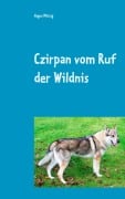 Cover-Bild zum Titel 'Czirpan vom Ruf der Wildnis' von 'Hagen Mätzig'