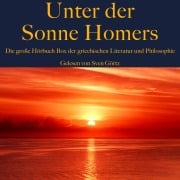 Cover-Bild zum Titel 'Unter der Sonne Homers: Die große Hörbuch Box der griechischen Literatur und Philosophie' von 'Aischylos, Platon, Aristophanes, Euripides, Sophokles'