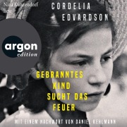 Cover-Bild zum Titel 'Gebranntes Kind sucht das Feuer' von 'Cordelia Edvardson'