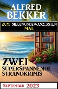 Cover-Bild zum Titel 'Zum siebenundzwanzigsten Mal zwei superspannende Strandkrimis' von 'Alfred Bekker'