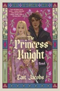 Cover-Bild zum Titel 'The Princess Knight' von 'Cait Jacobs'