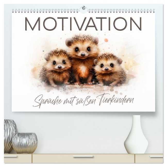 MOTIVATION Sprüche mit süßen Tierkindern (hochwertiger Premium Wandkalender 2026 DIN A2 quer), Kunstdruck in Hochglanz - Melanie Viola