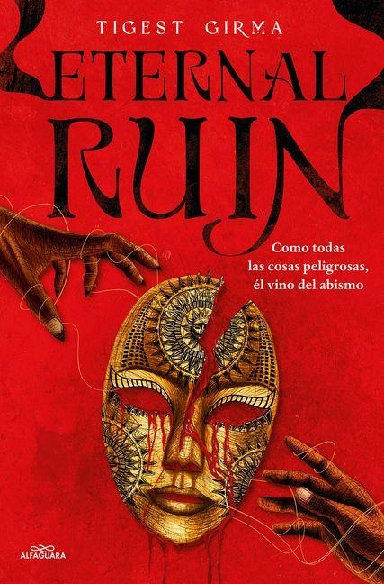 Eternal Ruin. Como Todas Las Cosas Peligrosas, Él Vino del Abismo /Eternal Ruin - Tigest Girma