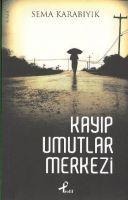 Kayip Umutlar Merkezi - Sema Karabiyik