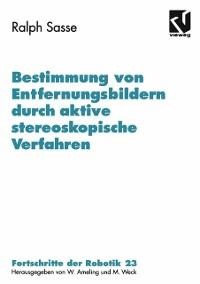Bestimmung von Entfernungsbildern durch aktive stereoskopische Verfahren - Ralph Sasse
