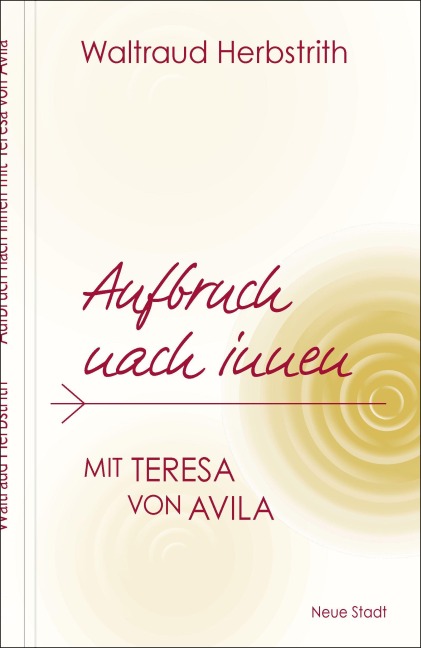 Aufbruch nach innen. Mit Teresa von Avila - Waltraud Herbstrith