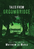 Cover-Bild zum Titel 'Tales From Groombridge' von 'Matthew Le Merle'