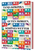 Cover-Bild zum Titel 'Guten Morgen, schönes Wetter heute' von 'Tanja Kokoska'