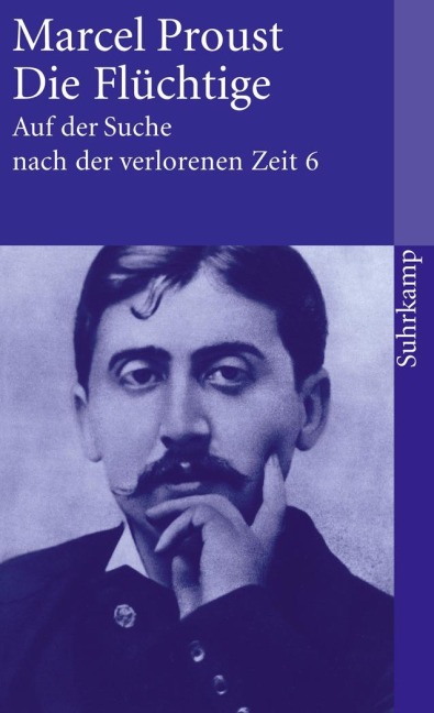 Auf der Suche nach der verlorenen Zeit 6. Die Flüchtige - Marcel Proust