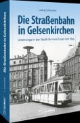 Cover-Bild zum Titel 'Die Straßenbahn in Gelsenkirchen' von 'Ludwig Schönefeld'