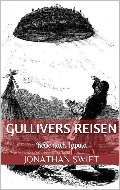 Gullivers Reisen. Dritter Band - Reise nach Laputa (Illustriert) - Jonathan Swift