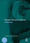 Cover-Bild zum Titel 'Modern Russian Grammar Workbook' von 'John Dunn, Shamil Khairov'
