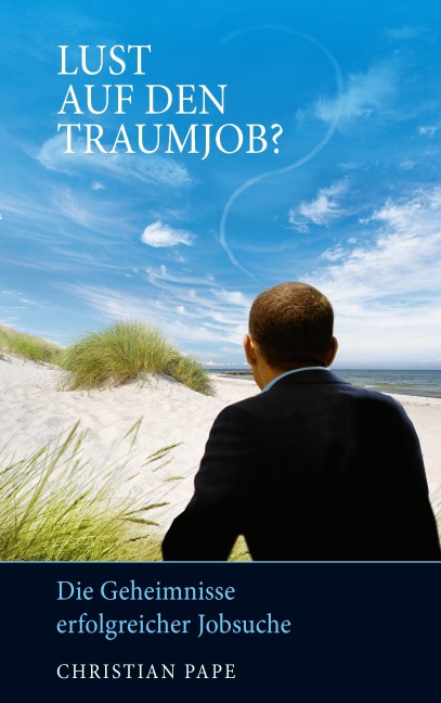 Vom Jobtrauma zum Traumjob - Christian Pape