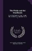 Cover-Bild zum Titel 'The Fields and the Woodlands: Depicted by Painter and Poet: Twenty-four Coloured Page Engravings Volume 3' von 'John Leighton, Leighton Brothers, Simmons And Botten'