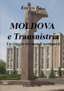 MOLDOVA e Transnistria - Un viaggio tra mondi scomparsi - Enrico Bo