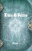 Cover-Bild zum Titel 'Ethics & Politics' von 'Aristotle'