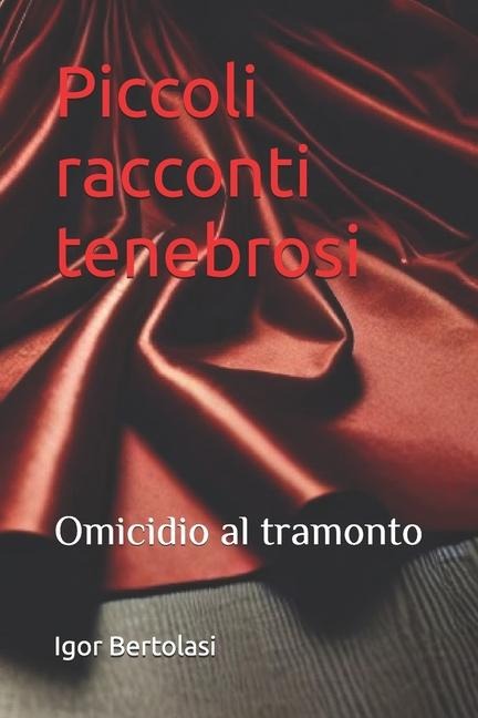 Piccoli racconti tenebrosi - Igor Bertolasi