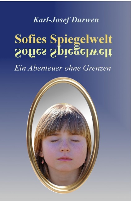 Sofies Spiegelwelt - Karl-Josef Durwen