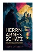 Cover-Bild zum Titel 'Herrn Arnes Schatz (Historischer Kriminalroman: Basiert auf wahren Begebenheiten)' von 'Selma Lagerlöf'