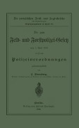 Cover-Bild zum Titel 'Die zum Feld- und Forstpolizei-Gesetz vom 1. April 1880 erlassenen Polizeiverordnungen' von 'F. Sterneberg'