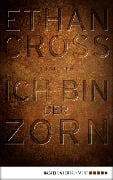 Cover-Bild zum Titel 'Ich bin der Zorn' von 'Ethan Cross'