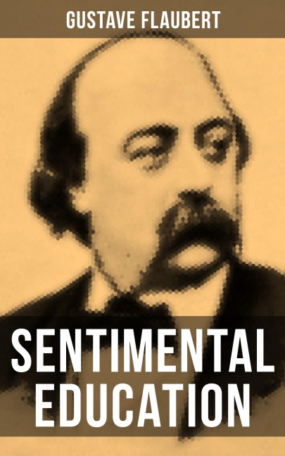Sentimental Education - Gustave Flaubert