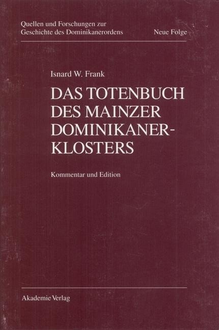 Das Totenbuch des Mainzer Dominikanerklosters - Isnard W. Frank