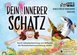 Cover-Bild zum Titel 'Dein innerer Schatz - Durch Selbstbeobachtung und Reflexion die Persönlichkeitsentwicklung stärken' von 'Scarlett Müller-Mangelberger, Sigrun Eder'