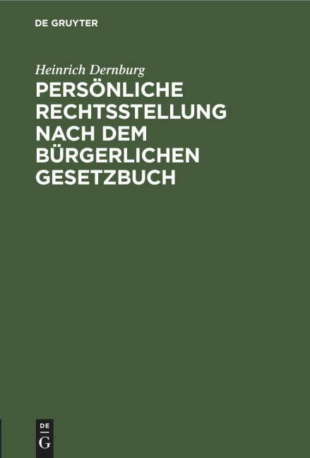 Persönliche Rechtsstellung nach dem Bürgerlichen Gesetzbuch - Heinrich Dernburg