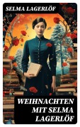 Cover-Bild zum Titel 'Weihnachten mit Selma Lagerlöf' von 'Selma Lagerlöf'