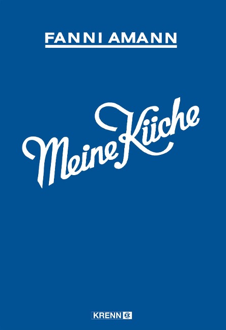 Meine Küche - Fanni Amann