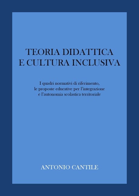Teoria didattica e cultura inclusiva - Antonio Cantile