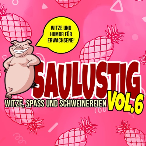Saulustig - Witze, Spass und Schweinereien, Vol. 6 - der Spassdigga, der Spassdigga