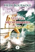 Cover-Bild zum Titel 'Vele sul Mediterraneo' von 'Hédi Bouraoui'