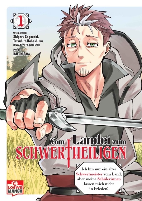 Vom Landei zum Schwertheiligen - Ich bin nur ein alter Schwertmeister vom Land, aber meine Schülerinnen lassen mich nicht in Frieden! 01 - Shigeru Sagazaki