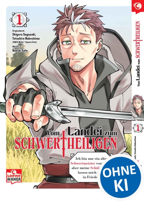 Vom Landei zum Schwertheiligen - Ich bin nur ein alter Schwertmeister vom Land, aber meine Schülerinnen lassen mich nicht in Frieden! 01 - Shigeru Sagazaki