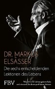 Cover-Bild zum Titel 'Die sechs entscheidenden Lektionen des Lebens' von 'Markus Elsässer'