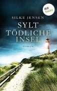 Cover-Bild zum Titel 'Sylt. Tödliche Insel' von 'Silke Jensen'