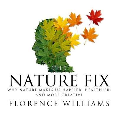 The Nature Fix - Florence Williams