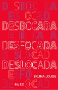 Cover-Bild zum Titel 'Desbocada, desfocada e deslocada' von 'Bruna Louise'