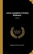 Cover-Bild zum Titel 'uvres complètes d'Arthur Rimbaud ..; Volume 1' von 'Arthur Rimbaud'