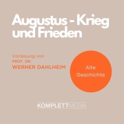 Cover-Bild zum Titel 'Augustus - Krieg und Frieden' von 'Werner Dahlheim'