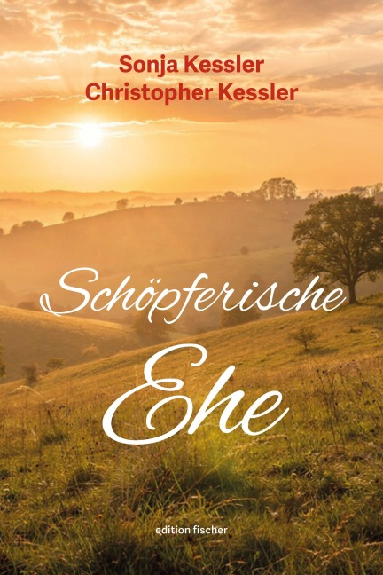 Schöpferische Ehe - Sonja Kessler, Christopher Kessler