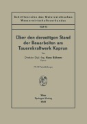 Cover-Bild zum Titel 'Über den derzeitigen Stand der Bauarbeiten am Tauernkraftwerk Kaprun' von 'Hans Böhmer'