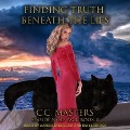 Cover-Bild zum Titel 'Finding Truth Beneath the Lies Lib/E: Seaside Wolf Pack Book 4' von 'C. C. Masters'