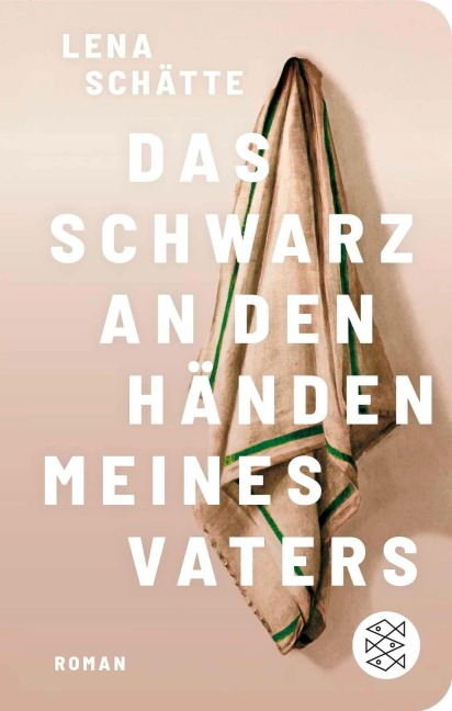 Das Schwarz an den Händen meines Vaters - Lena Schätte