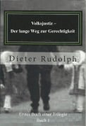 Cover-Bild zum Titel 'Volksjustiz - Der lange Weg zur Gerechtigkeit (Book one of a Trilogy, #1)' von 'Dieter Rudolph'
