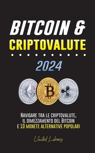 Bitcoin & criptovalute 2024 - United Library