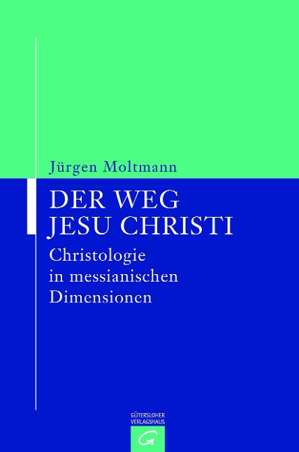 Der Weg Jesu Christi - Jürgen Moltmann