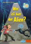 Cover-Bild zum Titel 'Wer ist hier der Alien?' von 'Nina Basovic Brown'